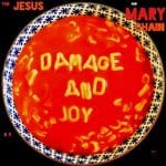 Jesus & Mary Chain Damage and joy